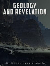 Geology and Revelation - J. D. Dana - ebook