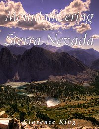 Mountaineering in the Sierra Nevada - Clarence King - ebook