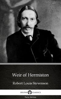 Weir of Hermiston by Robert Louis Stevenson (Illustrated) - Robert Louis Stevenson - ebook