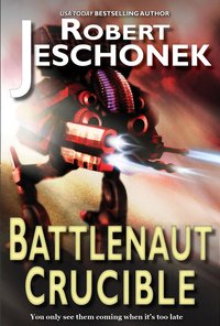 Battlenaut Crucible - Robert Jeschonek - ebook