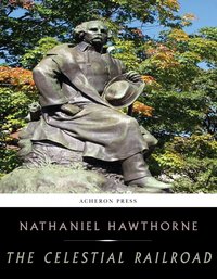 The Celestial Railroad - Nathaniel Hawthorne - ebook