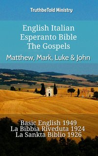 English Italian Esperanto Bible - The Gospels - Matthew, Mark, Luke & John - TruthBeTold Ministry - ebook
