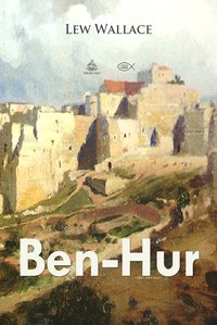 Ben-Hur: A Tale of The Christ - Lew Wallace - ebook