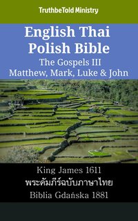 English Thai Polish Bible - The Gospels III - Matthew, Mark, Luke & John - TruthBeTold Ministry - ebook