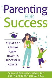Parenting for Success - Carla Ureña Hutchinson PhD - ebook