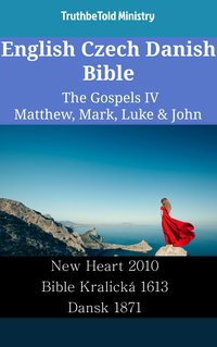English Czech Danish Bible - The Gospels IV - Matthew, Mark, Luke & John - TruthBeTold Ministry - ebook