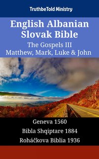 English Albanian Slovak Bible - The Gospels III - Matthew, Mark, Luke & John - TruthBeTold Ministry - ebook