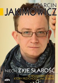 Niech żyje słabość - Marcin Jakimowicz - ebook
