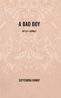 A Bad Boy - Satyendra Rawat - ebook