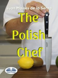 The Polish Chef - Juan Moisés De La Serna - ebook