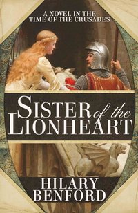 Sister of the Lionheart - Hilary Benford - ebook