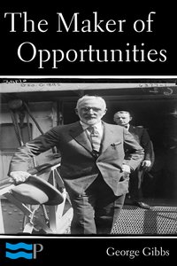 The Maker of Opportunities - George Gibbs - ebook