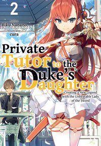 Private Tutor to the Duke’s Daughter: Volume 2 - Riku Nanano - ebook