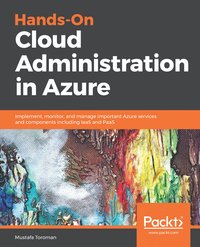 Hands-On Cloud Administration in Azure - Mustafa Toroman - ebook