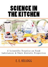 Science in the Kitchen" - Mrs. E. E. Kellogg - ebook
