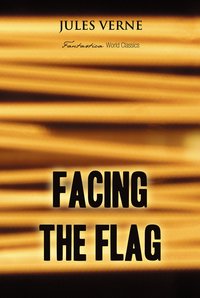 Facing the Flag - Jules Verne - ebook