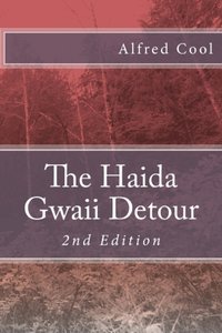 The Haida Gwaii Detour - Alfred Cool - ebook