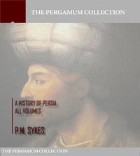 A History of Persia Volume: All Volumes - P.M. Sykes - ebook