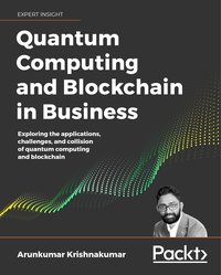 Quantum Computing and Blockchain in Business - Arunkumar Krishnakumar - ebook