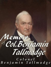 Memoir of Col. Benjamin Tallmadge - Benjamin Tallmadge - ebook