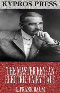 The Master Key: An Electric Fairy Tale - L. Frank Baum - ebook