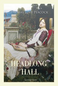 Headlong Hall - Thomas Love Peacock - ebook