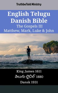 English Telugu Danish Bible - The Gospels III - Matthew, Mark, Luke & John - TruthBeTold Ministry - ebook