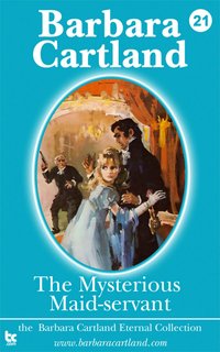 The Mysterious Maid-Servant - Barbara Cartland - ebook
