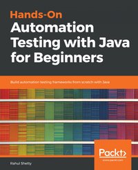 Hands-On Automation Testing with Java for Beginners - Rahul Shetty - ebook