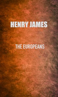 The Europeans - Henry James - ebook