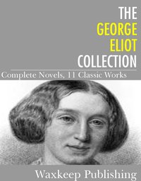 The George Eliot Collection - George Eliot - ebook