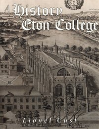A History of Eton College - Lionel Cust - ebook