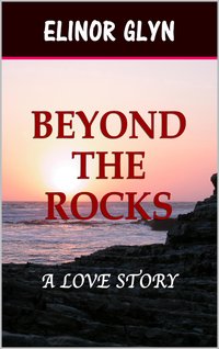 Beyond the Rocks - Elinor Glyn - ebook