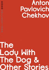 The Lady with the Dog and Other Stories - Anton Pavlovich Chekhov - ebook