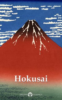 Delphi Collected Works of Katsushika Hokusai (Illustrated) - Katsushika Hokusai - ebook