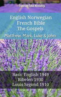 English Norwegian French Bible - The Gospels - Matthew, Mark, Luke & John - TruthBeTold Ministry - ebook