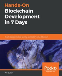 Hands-On Blockchain Development in 7 Days - Will Button - ebook