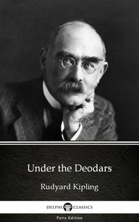 Under the Deodars by Rudyard Kipling - Delphi Classics (Illustrated) - Rudyard Kipling - ebook