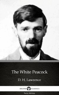 The White Peacock by D. H. Lawrence (Illustrated) - D. H. Lawrence - ebook