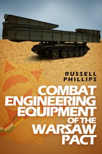 Combat Engineering Equipment of the Warsaw Pact - Russell Phillips - ebook