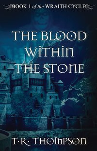 The Blood Within the Stone - T.R. Thompson - ebook
