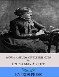 Work: A Story of Experiences - Louisa May Alcott - ebook