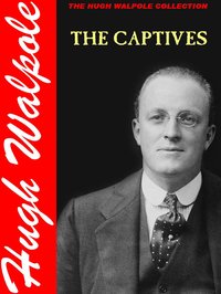 The Captives - Hugh Walpole - ebook