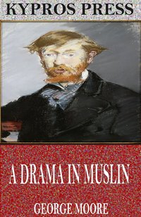 A Drama in Muslin - George Moore - ebook