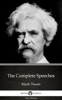 The Complete Speeches by Mark Twain (Illustrated) - Mark Twain - ebook