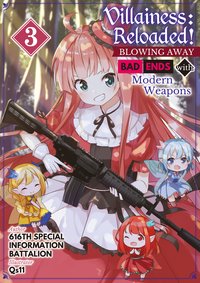 Villainess: Reloaded! Blowing Away Bad Ends with Modern Weapons Volume 3 - 616th Special Information Battalion - ebook