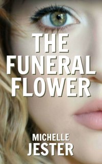 The Funeral Flower - Michelle Jester - ebook