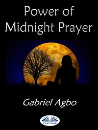 Power Of Midnight Prayer - Gabriel Agbo - ebook