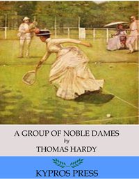 A Group of Noble Dames - Thomas Hardy - ebook
