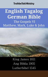English Tagalog German Bible - The Gospels VI - Matthew, Mark, Luke & John - TruthBeTold Ministry - ebook